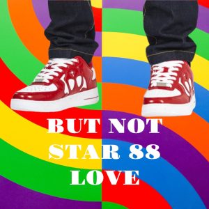 BUT NOT STAR 88 LOVE